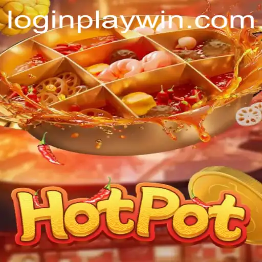 Mastering Hotpot: Unleashing Your Playwin Strategy